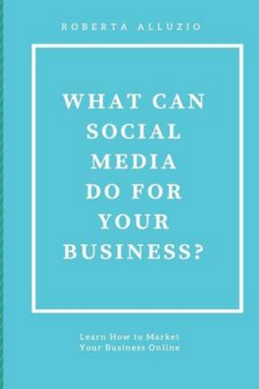 Picture of What Can Social Media Do for Your Business?