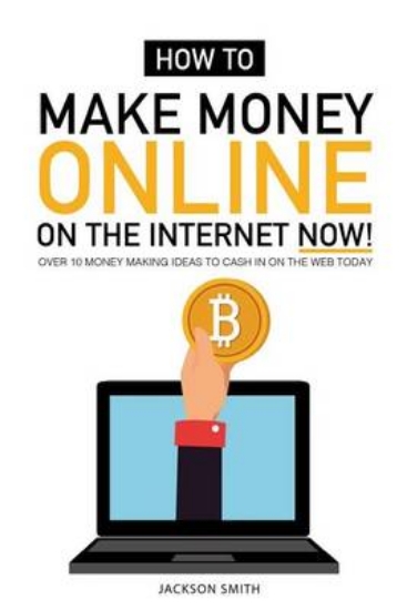 Picture of How to Make Money Online on the Internet Now