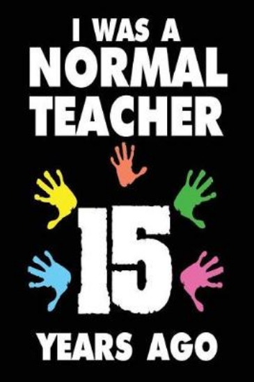 Picture of I Was A Normal Teacher 15 Years Ago