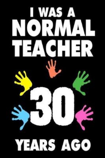 Picture of I Was A Normal Teacher 30 Years Ago