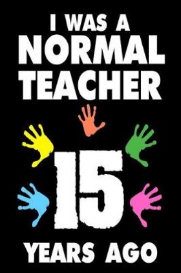 Picture of I Was A Normal Teacher 15 Years Ago