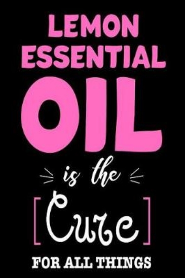 Picture of Lemon Essential Oil Is The Cure For All Things
