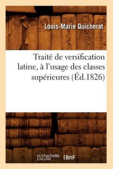 Picture of Traite de Versification Latine, a l'Usage Des Clas