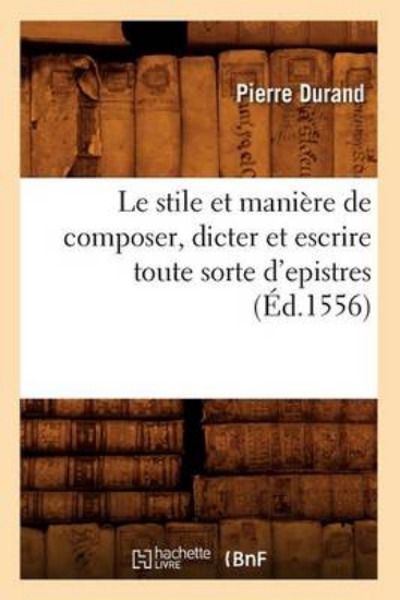 Picture of Le Stile Et Maniere de Composer, Dicter Et Escrire