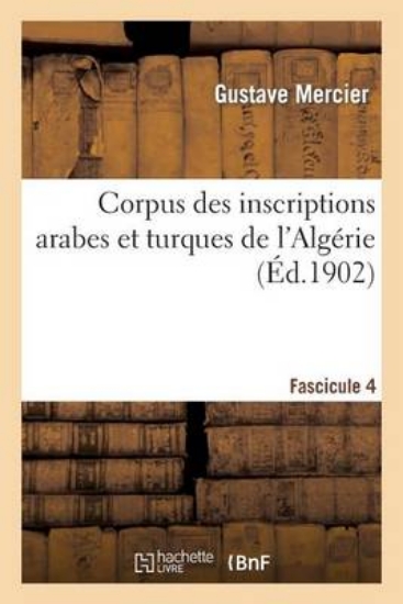 Picture of Corpus Des Inscriptions Arabes Et Turques de L'Alg