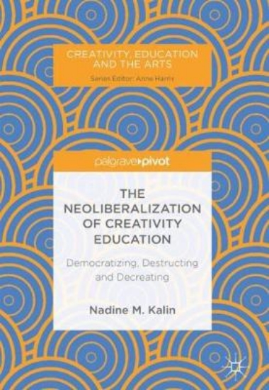 Picture of The Neoliberalization of Creativity Education