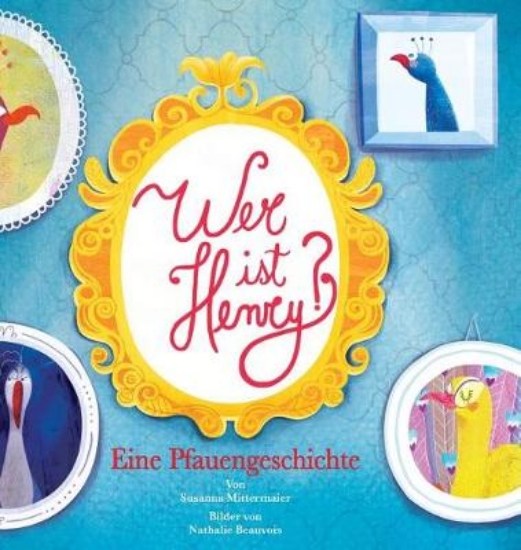 Picture of Wer ist Henry? Eine Pfauengeschichte - Who is Henr