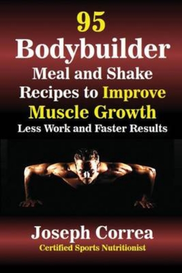 Picture of 95 Bodybuilder Meal and Shake Recipes to Improve M