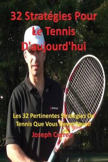 Picture of 32 Strategies pour le tennis d'aujourd'hui