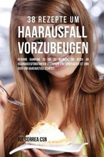 Picture of 38 Rezepte um Haarausfall vorzubeugen