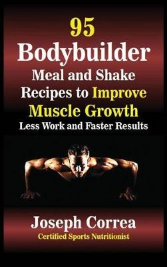 Picture of 95 Bodybuilder Meal and Shake Recipes to Improve M
