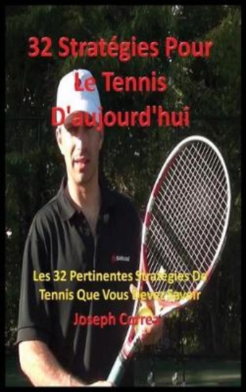 Picture of 32 Strategies pour le tennis d'aujourd'hui