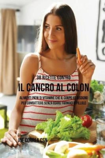 Picture of 38 Ricette Contro Il Cancro Al Colon