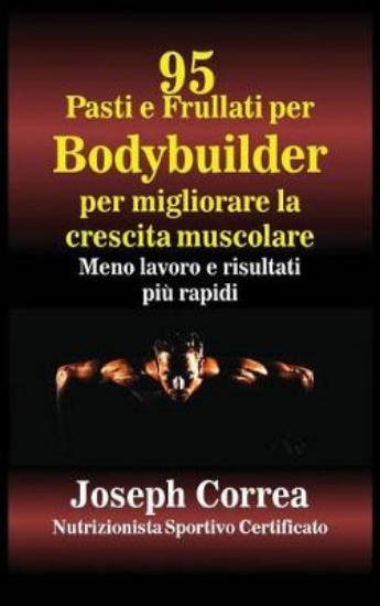 Picture of 95 Ricette Di Pasti E Frullati Per Bodybuilder Per