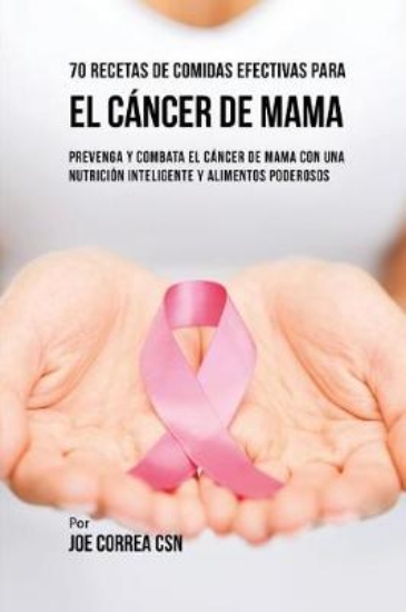 Picture of 70 Recetas De Comidas Efectivas Para El Cancer De