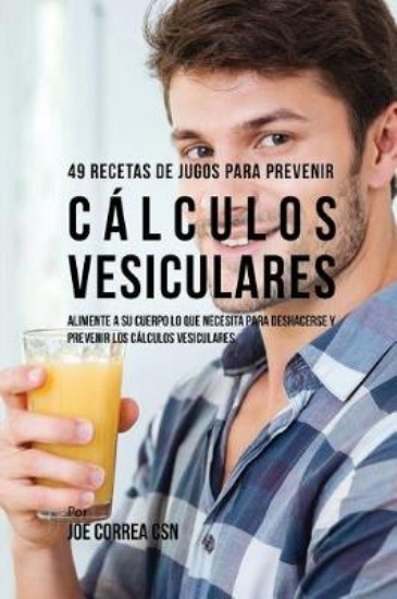 Picture of 49 Recetas de Jugos Para Prevenir Calculos Vesicul