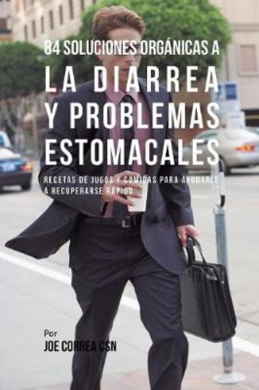 Picture of 84 Soluciones Organicas A La Diarrea Y Problemas E