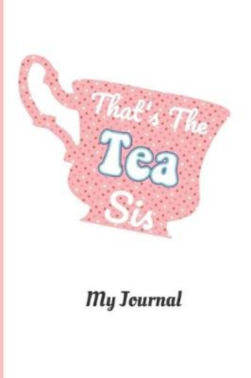 Picture of That's The Tea Sis My Journal