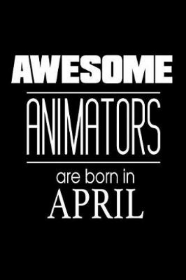 Picture of Awesome Animators Are Born In April