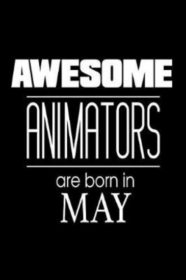 Picture of Awesome Animators Are Born In May