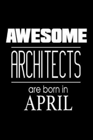 Picture of Awesome Architects Are Born In April