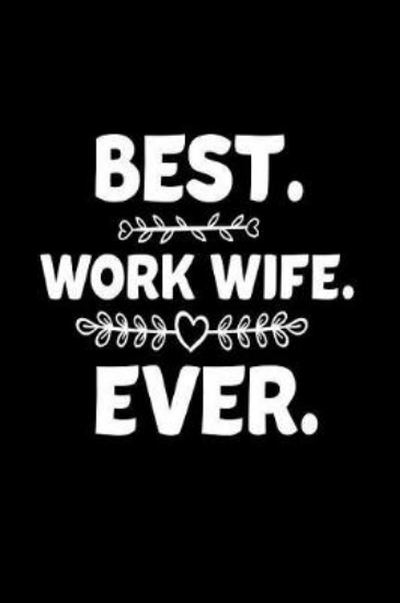 Picture of Best. Work Wife. Ever.