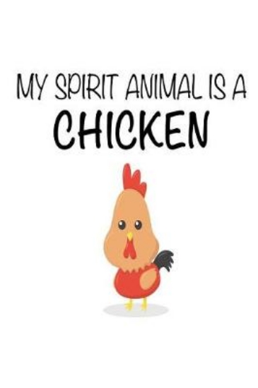 Picture of My Spirit Animal Is A Chicken