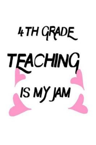 Picture of 4th Grade Teaching Is My Jam