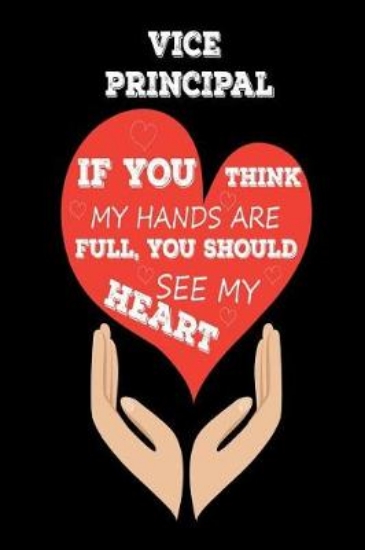 Picture of Vice Principal If You Think My Hands Are Full, You