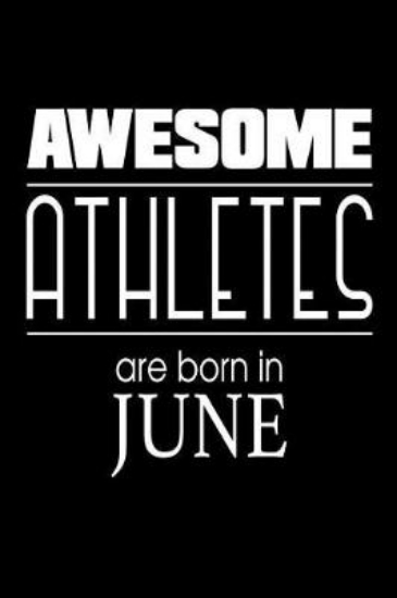 Picture of Awesome Athletes Are Born in June