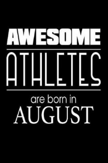 Picture of Awesome Athletes Are Born In August