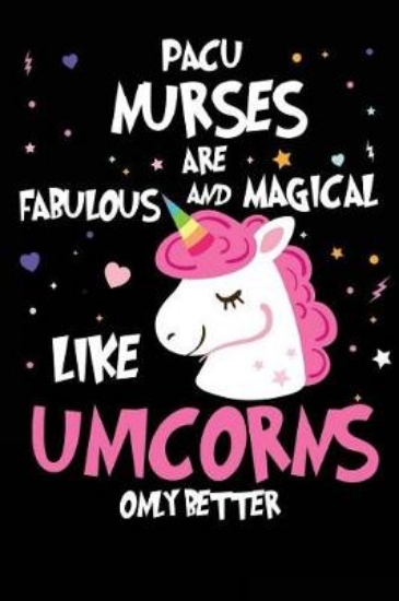 Picture of PACU Nurses are Fabulous and Magical Like Unicorns
