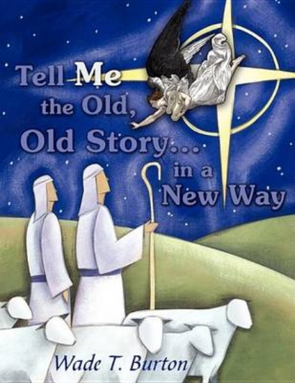 Picture of Tell Me the Old, Old Story...in a New Way