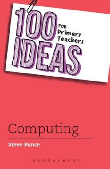 Picture of 100 Ideas for Primary Teachers: Computing