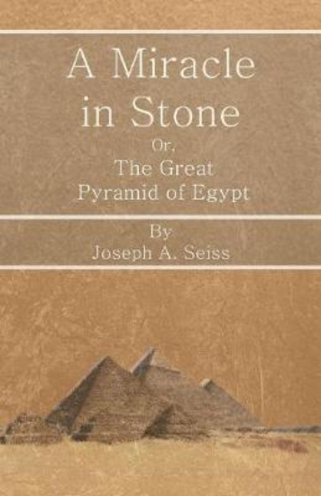Picture of A Miracle in Stone - Or, The Great Pyramid of Egyp