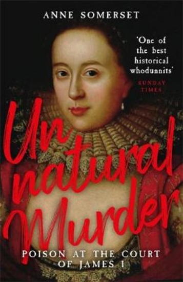 Picture of Unnatural Murder: Poison In The Court Of James I