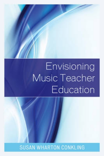Picture of Envisioning Music Teacher Education