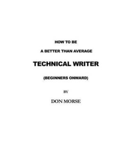 Picture of How to Be a Better Than Average Technical Writer