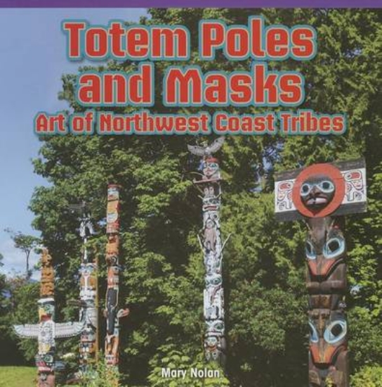 Picture of Totem Poles and Masks: Art of Northwest Coast Trib