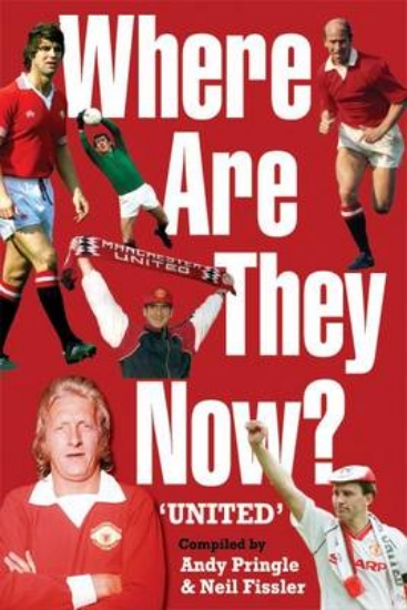 Picture of Where are They Now? Manchester United Footballers.