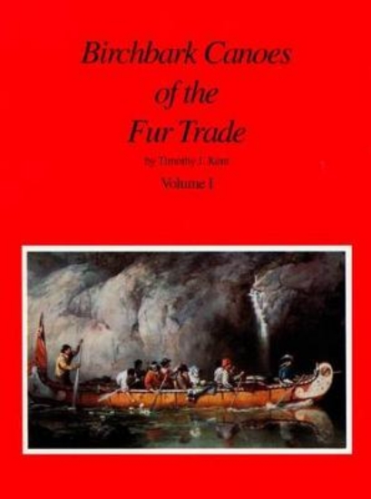 Picture of Birchbark Canoes of the Fur Trade Volumes I and II