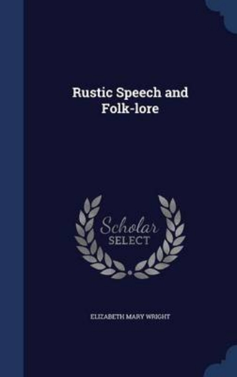 Picture of Rustic Speech and Folk-Lore