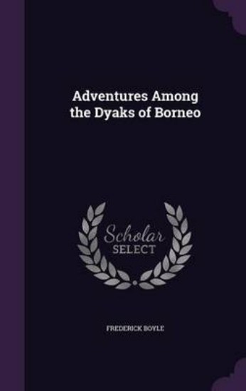 Picture of Adventures Among the Dyaks of Borneo