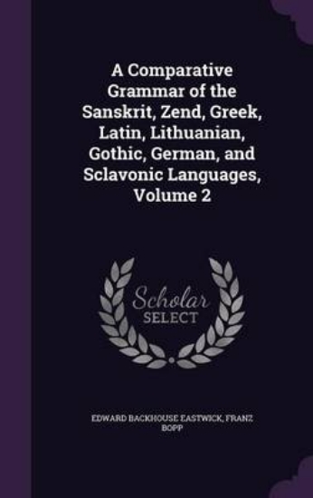 Picture of A Comparative Grammar of the Sanskrit, Zend, Greek