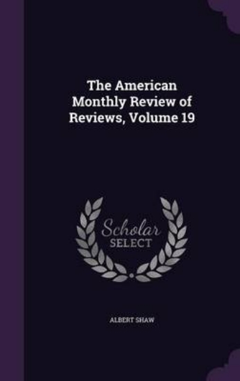Picture of The American Monthly Review of Reviews, Volume 19