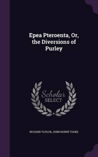 Picture of Epea Pteroenta, Or, the Diversions of Purley