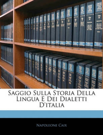 Picture of Saggio Sulla Storia Della Lingua E Dei Dialetti D'