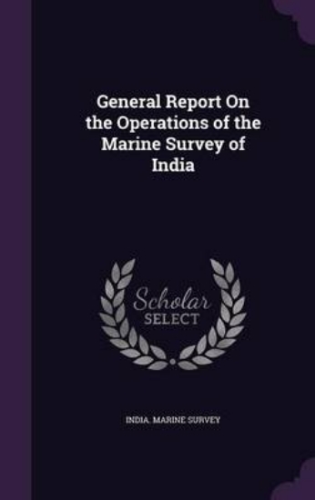 Picture of General Report on the Operations of the Marine Sur
