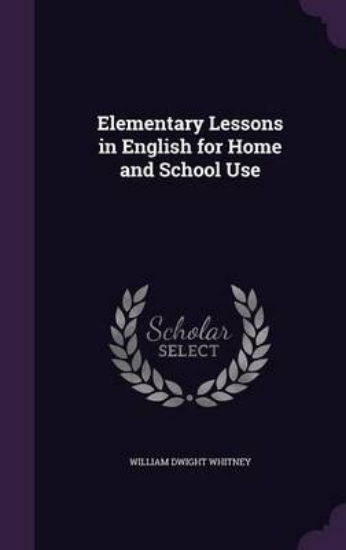 Picture of Elementary Lessons in English for Home and School