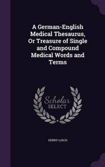 Picture of A German-English Medical Thesaurus, or Treasure of